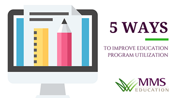 5 Ways to Improve Education Program Utilization