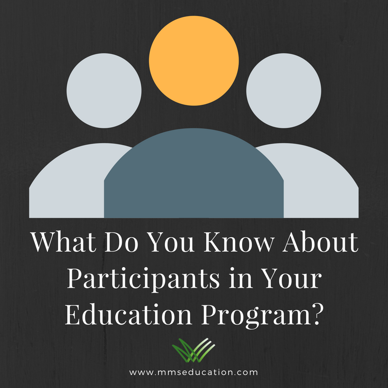 What Do You Know About Participants in Your Education Program?