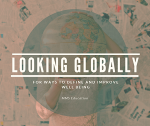 Looking Globally for Ways to Define and Improve Well Being