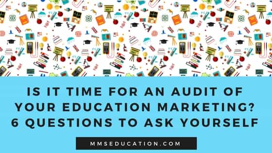 Is It Time for an Audit of Your Education Marketing_