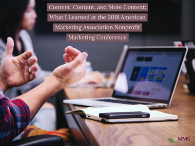 Content, Content, and More Content_ What I Learned at the 2018 American Marketing Association Nonprofit Marketing Conference